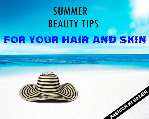 Beauty tips for your hair and skin this Summer!