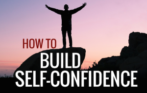 Build up your confidence