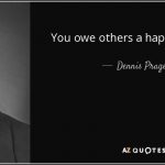 quote-you-owe-others-a-happy-disposition-dennis-prager-84-41-47